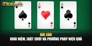 Bài Cào - Khái Niệm Luật Chơi Và Phương Pháp Hiệu Quả