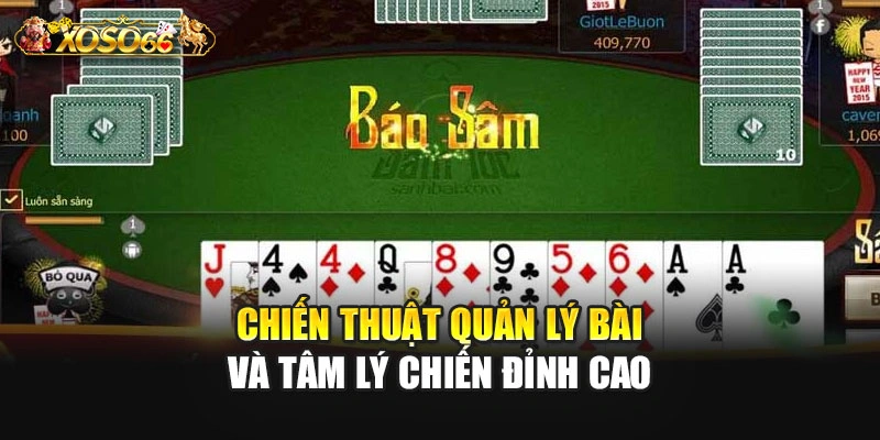 Chiến thuật quản lý bài và tâm lý chiến đỉnh cao