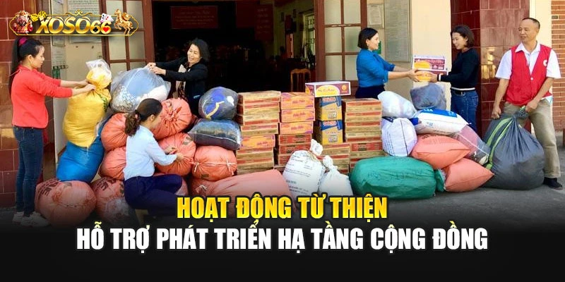 Hoạt động từ thiện hỗ trợ phát triển hạ tầng cộng đồng