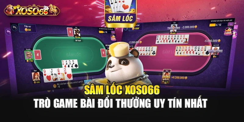 Sâm Lốc – Trò Game Bài Đổi Thưởng Uy Tín Nhất